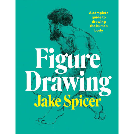 Figure Drawing: A Complete Guide to Drawing the Human Body